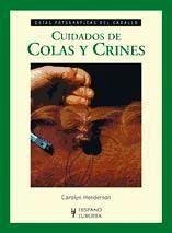 Guías fotográficas del caballo. Cuidados de colas y crines - Herderson, Carolyn