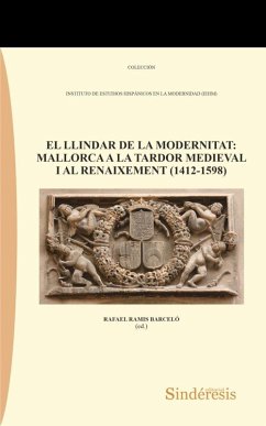 Cover EL LLINDAR DE LA MODERNITAT: MALLORCA A LA TARDOR MEDIEVAL I AL RENAIXEMENT (1412-1598)