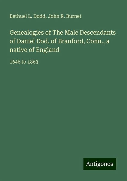 Genealogies of The Male Descendants of Daniel Dod, of Branford, Conn., a native of England