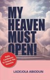 My Heaven Must Open (eBook, ePUB)