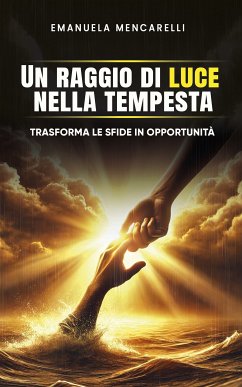 Un raggio di luce nella tempesta (eBook, ePUB) - Mencarelli, Emanuela