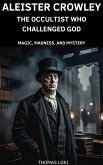 Aleister Crowley (eBook, ePUB) Aleister Crowley (eBook, ePUB)