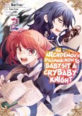 An Archdemon's (Friend's) Dilemma: How to Babysit a Crybaby Knight Volume 2 (eBook, ePUB) An Archdemon's (Friend's) Dilemma: How to Babysit a Crybaby Knight Volume 2 (eBook, ePUB)