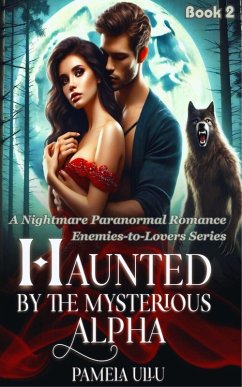 Haunted by the Mysterious Alpha (eBook, ePUB) - Ulu, Pamela