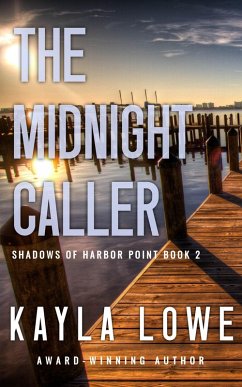 The Midnight Caller (Shadows of Harbor Point, #2) (eBook, ePUB) - Lowe, Kayla