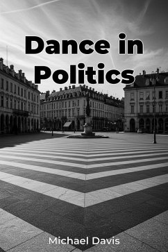 Dance in Politics (eBook, ePUB) - Davis, Michael