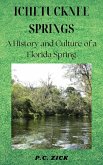 Ichetucknee Springs - A History and Culture of a Florida Spring (eBook, ePUB) Ichetucknee Springs - A History and Culture of a Florida Spring (eBook, ePUB)