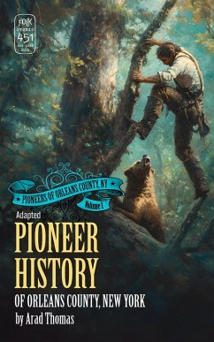 Pioneer History of Orleans County, New York (eBook, ePUB) - Thomas, Arad