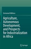 Agriculture, Autonomous Development, and Prospects for Industrialization in Africa (eBook, PDF)