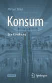 Konsum - Eine Abrechnung (eBook, PDF) Konsum - Eine Abrechnung (eBook, PDF)