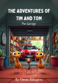 The Adventures of Tim and Tom - The Garage (eBook, ePUB) The Adventures of Tim and Tom - The Garage (eBook, ePUB)