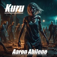 Kuru (eBook, ePUB) - Abilene, Aaron