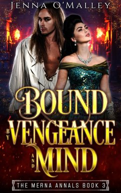 Bound by Vengeance and Mind (The Merna Annals, #3) (eBook, ePUB) - O'Malley, Jenna