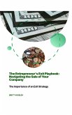 The Entrepreneur's Exit Playbook: Navigating the Sale of Your Company (eBook, ePUB)