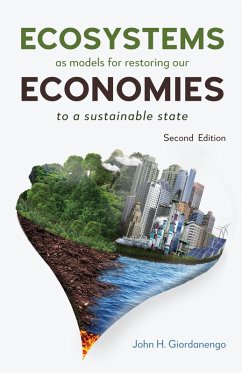 Ecosystems as Models for Restoring our Economies, 2nd Edition (eBook, ePUB) - H. Giordanengo, John