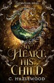 My Heart, His Child (The Brother Series, #4) (eBook, ePUB)