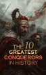 The 10 Greatest Conquerors in History... - Bild 1