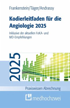 Kodierleitfaden für die Angiologie 2025 (eBook, PDF) - Andrassy, Martin; Frankenstein, Lutz; Täger, Tobias