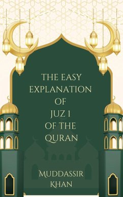 Cover The Easy Explanation of Juz 1 of the Quran (The Easy Explanation of the Quran, #1) (eBook, ePUB)