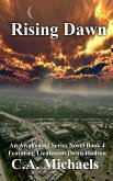 Rising Dawn (Awakening Featuring Dawn Hudson, #4) (eBook, ePUB) Rising Dawn (Awakening Featuring Dawn Hudson, #4) (eBook, ePUB)