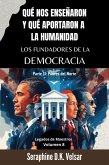 Qué nos enseñaron y qué aportaron a la humanidad los Fundadores de la Democracia. Parte II: Pilares del Norte (Legados de Maestros, #8) (eBook, ePUB)