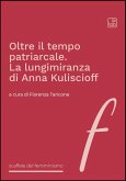 Oltre il tempo patriarcale. La lungimiranza di Anna Kuliscioff (eBook, ePUB)