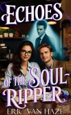 Echoes of the SoulRipper (The SoulRippers Chronicles paranormal romances, #1) (eBook, ePUB) Echoes of the SoulRipper (The SoulRippers Chronicles paranormal romances, #1) (eBook, ePUB)