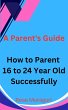 How to Parent 16 to 24 Year Olds... - Bild 1