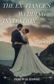 The Ex-Fiancé's Wedding Invitation: A Novel (eBook, ePUB) The Ex-Fiancé's Wedding Invitation: A Novel (eBook, ePUB)