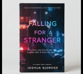 Falling for a Stranger: A Love Lost in the Digital Age. (eBook, ePUB)