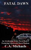 Fatal Dawn (Awakening Featuring Dawn Hudson, #3) (eBook, ePUB) Fatal Dawn (Awakening Featuring Dawn Hudson, #3) (eBook, ePUB)