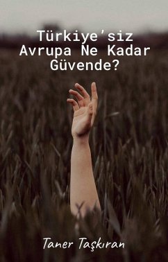 Cover Türkiye'siz Avrupa Ne Kadar Güvende? (eBook, ePUB)