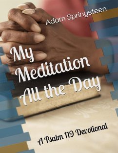 My Meditation All the Day: A Psalm 119 Devotional (eBook, ePUB) - Springsteen, Adam