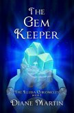 The Gem Keeper: A Middle-Grade Fantasy Adventure (The Illusia Chronicles, #1) (eBook, ePUB)