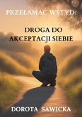 Przelamac wstyd: Droga do akceptacji siebie (eBook, ePUB)