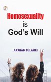 Homosexuality is God's will (eBook, ePUB) Homosexuality is God's will (eBook, ePUB)