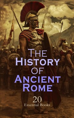 Cover The History of Ancient Rome - 20 Essential Books (eBook, ePUB)