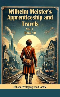 Cover Wilhelm Meister's Apprenticeship and Travels Vol.l BOOK VII (eBook, ePUB)