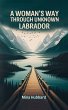 A Woman's Way Through Unknown Labrador... - Bild 1