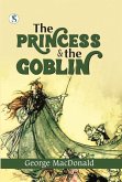The Princess and the Goblin (eBook, ePUB) The Princess and the Goblin (eBook, ePUB)