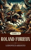 Roland Furieux, tome 3 (eBook, ePUB) Roland Furieux, tome 3 (eBook, ePUB)