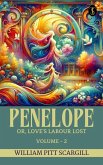 Penelope: or, Love's Labour Lost, Volume 2 (eBook, ePUB)