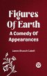 Figures Of Earth A Comedy Of... - Bild 1