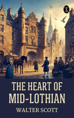 The Heart of Mid-Lothian (eBook, ePUB) - Scott, Walter