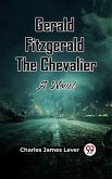 Gerald Fitzgerald The Chevalier A Novel (eBook, ePUB)