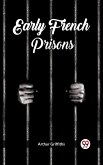 Early French Prisons (eBook, ePUB) Early French Prisons (eBook, ePUB)