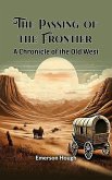 The Passing of the Frontier A Chronicle of the Old West (eBook, ePUB)