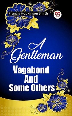 A Gentleman Vagabond And Some Others (eBook, ePUB) - Smith, Francis Hopkinson