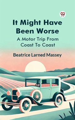 Cover It Might Have Been Worse A Motor Trip From Coast To Coast (eBook, ePUB)