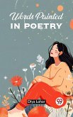 Words Painted In Poetry (eBook, ePUB) Words Painted In Poetry (eBook, ePUB)